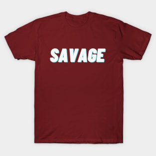 Savage T-Shirt